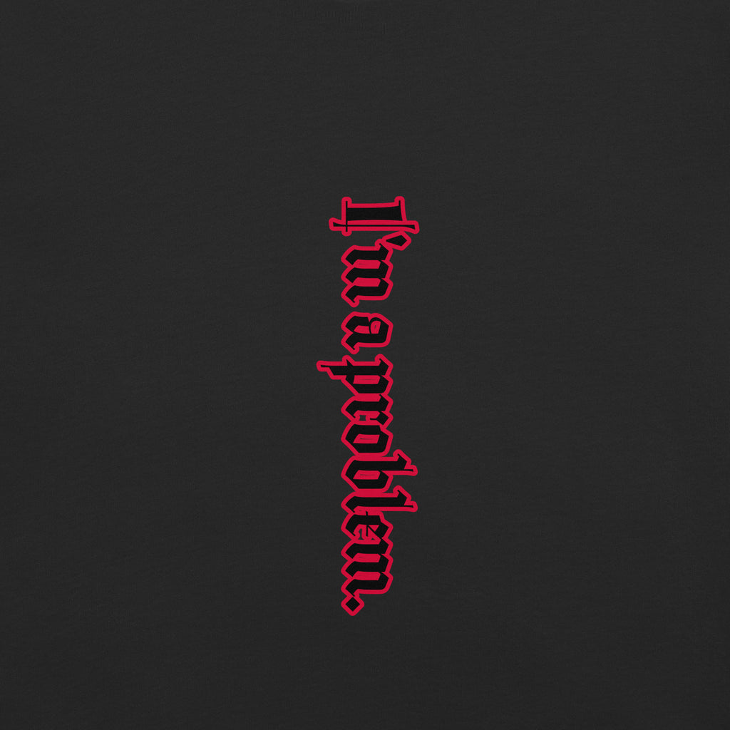 Slogan Close-up: I'm a Problem