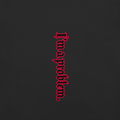 Slogan Close-up: I'm a Problem